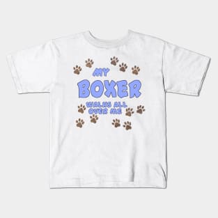 My Boxer Walks All Over Me Kids T-Shirt